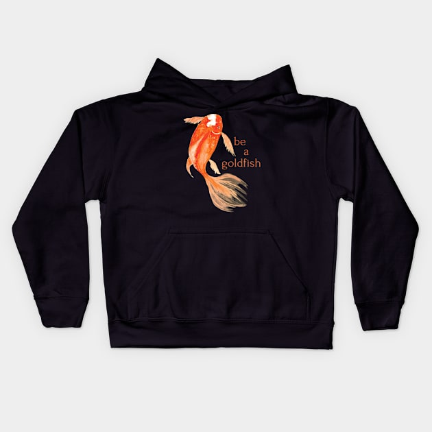 be a goldfish Kids Hoodie by shoreamy